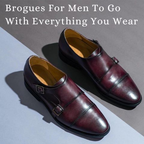 Brogues For Men To Go With Everything You Wear
