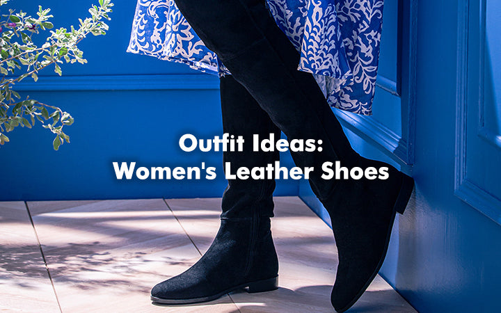 Outfit Ideas: Women's Leather Shoes