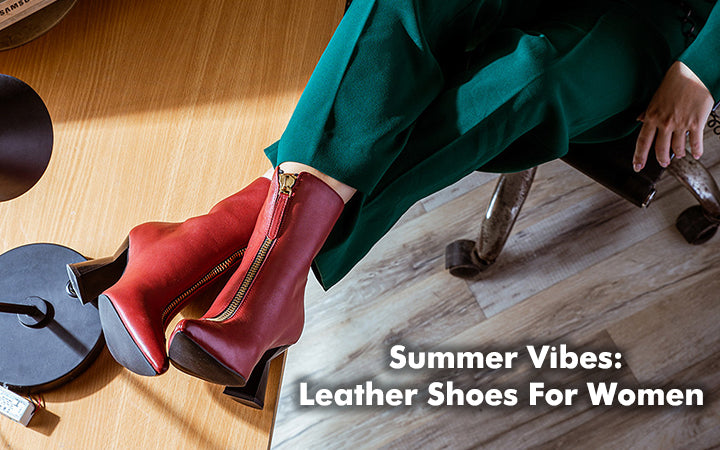 Summer Vibes: Leather Shoes for Women