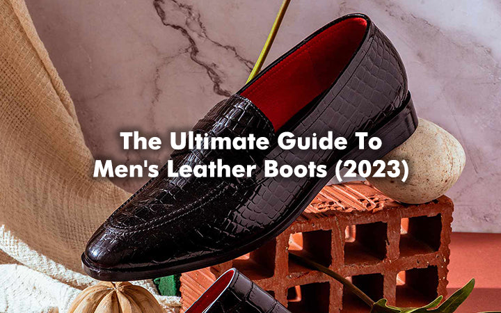 The ultimate guide to men's leather boots (2023)