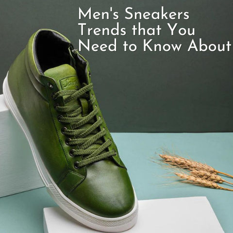 Men's Sneakers Trends that You Need to Know About